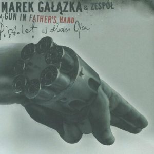 Pistolet w dłoni Ojca - Marek Gałązka