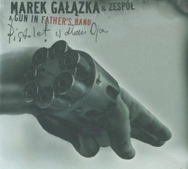 Pistolet w dłoni Ojca - Marek Gałązka