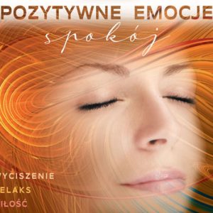 Pozytywne Emocje: Spokój / Positive Emotions: Peace