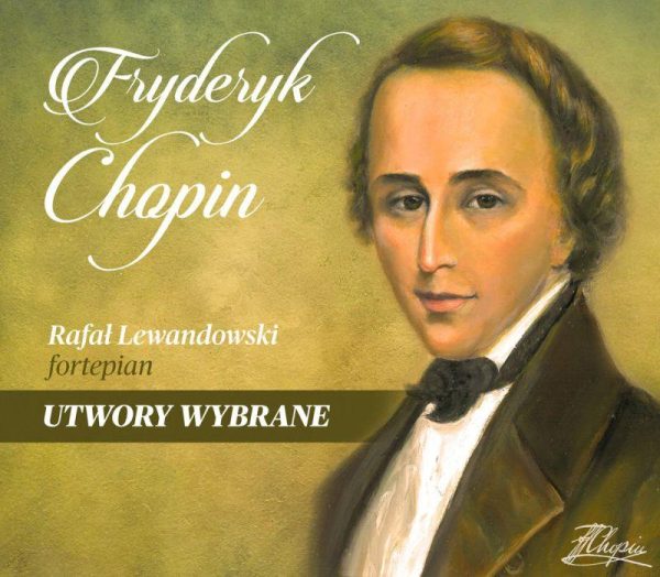 Fryderyk Chopin: Utwory Wybrane — Rafał Lewandowski