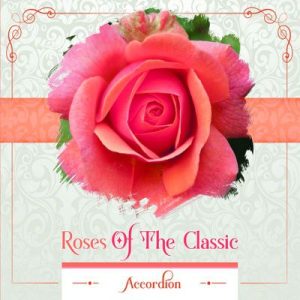 Roses of the Classic - Accordion - Paweł A. Nowak