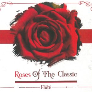 Roses Of Classics - Flute - Łukasz Długosz, Zdzisława Rychlewska