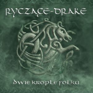 Dwie krople folku – Ryczące-Drake