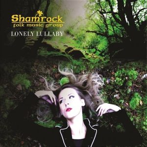 Shamrock Folk Music Group - Lonely Lullaby