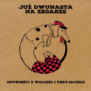 Opowieści z Walizki i Przyjaciele – Już dwunasta na zegarze – SINGIEL
