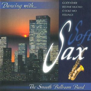 Soft Sax - The Smooth Ballroom Band