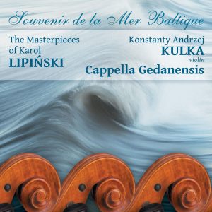 Konstanty Andrzej Kulka, Cappella Gedanensis - Souvenir de la mer - Karol Lipiński