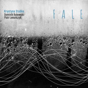 Fale – Krystyna Stańko, Dominik Bukowski, Piotr Lemańczyk