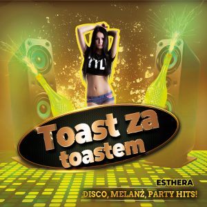 Esthera - Toast za toastem: Disco, melanż, party hits!