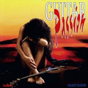 Valery Filipov — Guitar Passion