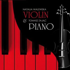 Violin & Piano – Natalia Walewska, Tomasz Zając