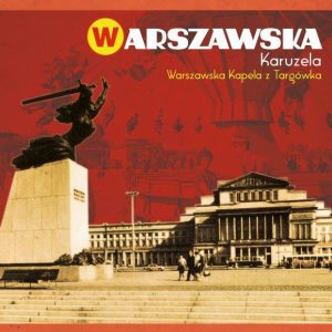 Warszawska Karuzela — Warszawska Kapela z Targówka