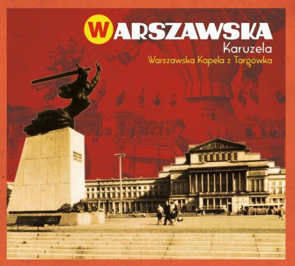 Warszawska Karuzela — Warszawska Kapela z Targówka