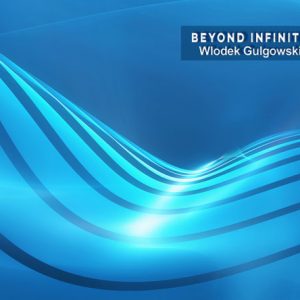 Włodek Gulgowski - Beyond Infinity