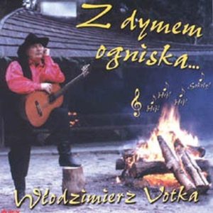 Włodzimierz Votka — Z dymem ogniska