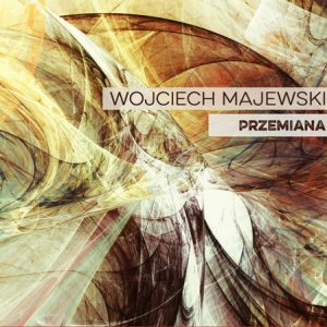 Wojciech Majewski - Przemiana