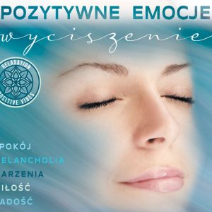 Pozytywne Emocje: Wyciszenie / Positive Emotions: Serenity