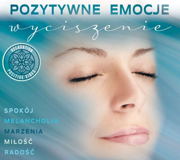 Pozytywne Emocje: Wyciszenie / Positive Emotions: Serenity