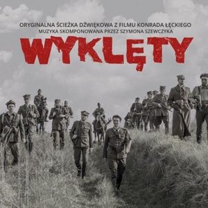 Wyklęty — Oryginalna ścieżka dźwiękowa z filmu Konrada Łęckiego