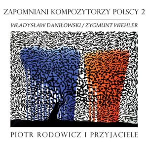 Zapomniani Kompozytorzy Polscy 2 – Piotr Rodowicz i Przyjaciele
