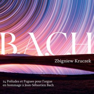 B.A.C.H. – Zbigniew Kruczek, Roman Perucki (24 preludia i fugi w hołdzie dla Jana Sebastiana Bacha)