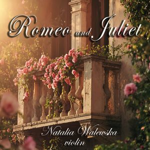 Romeo and Juliet - Natalia Walewska - violin